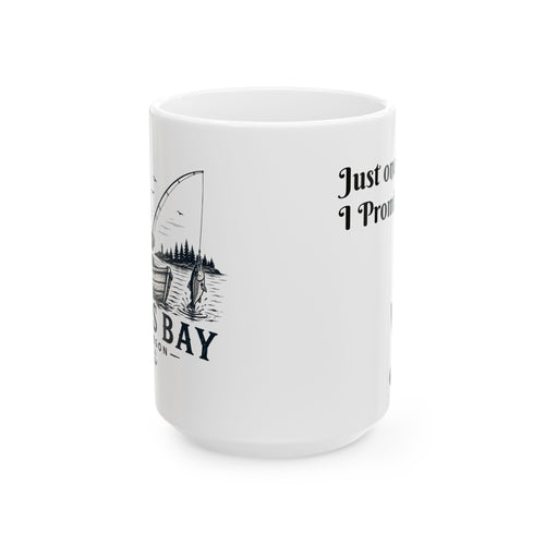 Coos Bay Fishing Coffee Mug - "Just One Last Cast, I Promise" Ceramic Mug 15oz