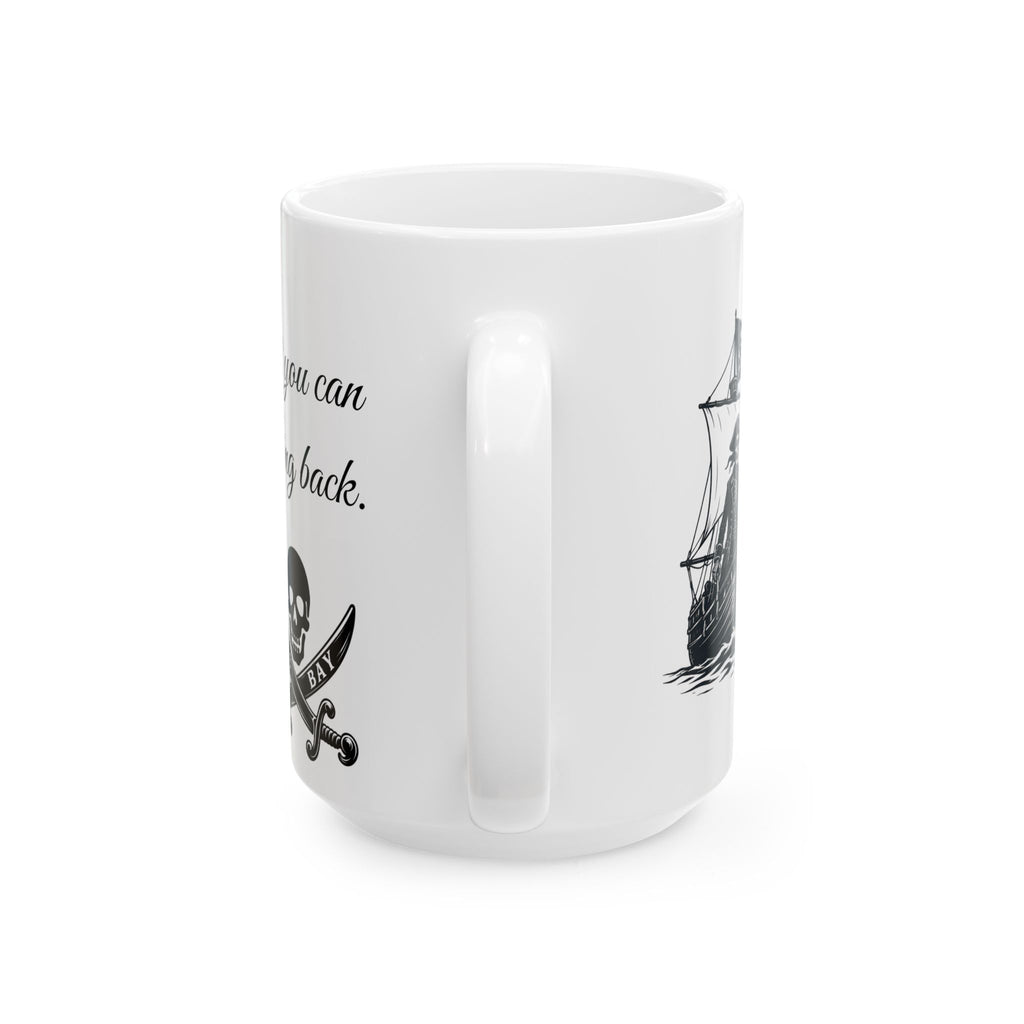 Coos Bay Oregon Ceramic Mug — "Take what you can & give nothing back" 15oz