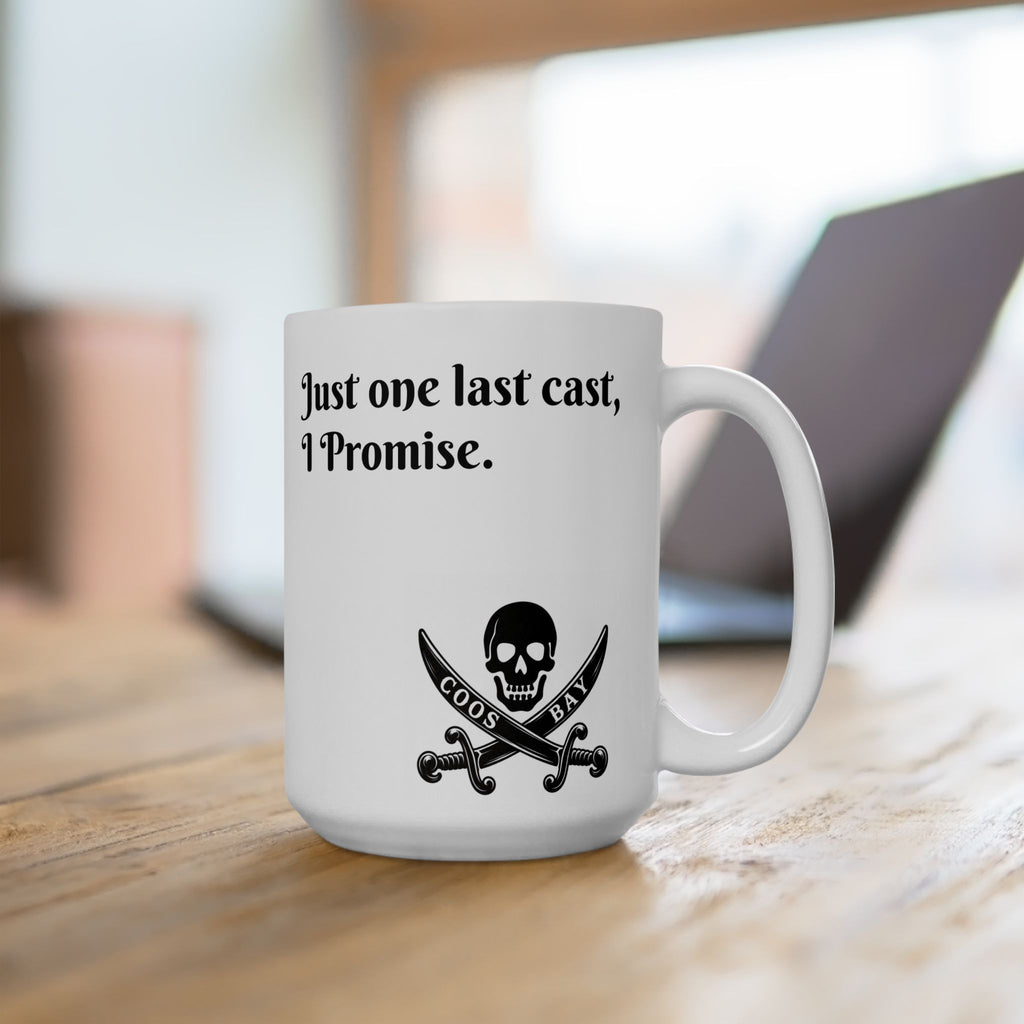 Coos Bay Fishing Coffee Mug - "Just One Last Cast, I Promise" Ceramic Mug 15oz